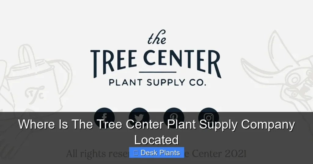 Where Is The Tree Center Plant Supply Company Located