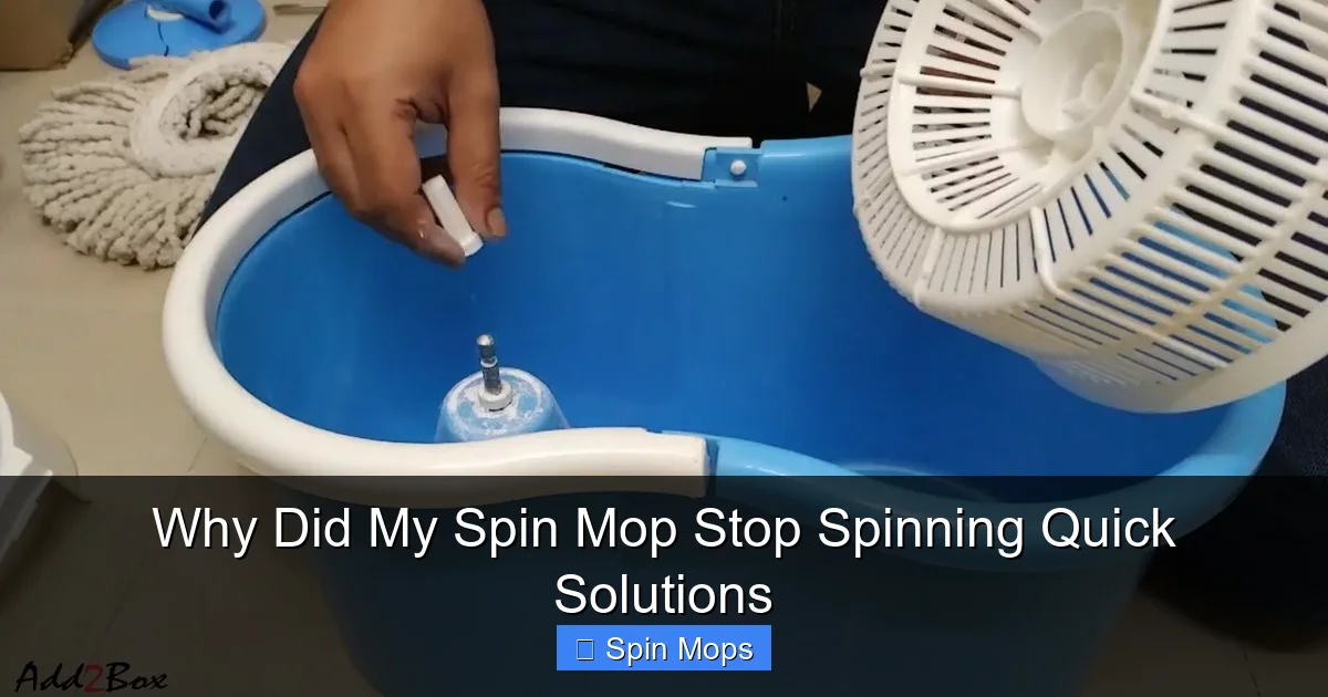 Why Did My Spin Mop Stop Spinning Quick Solutions