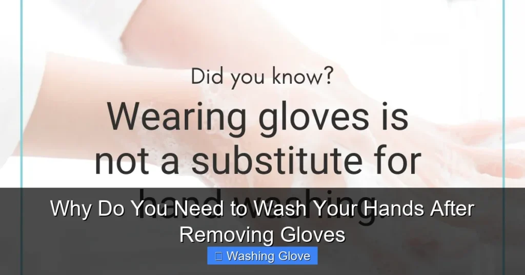 Why Do You Need to Wash Your Hands After Removing Gloves