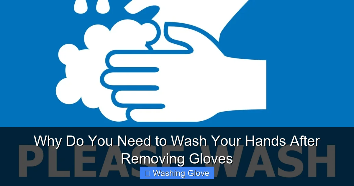 Why Do You Need to Wash Your Hands After Removing Gloves