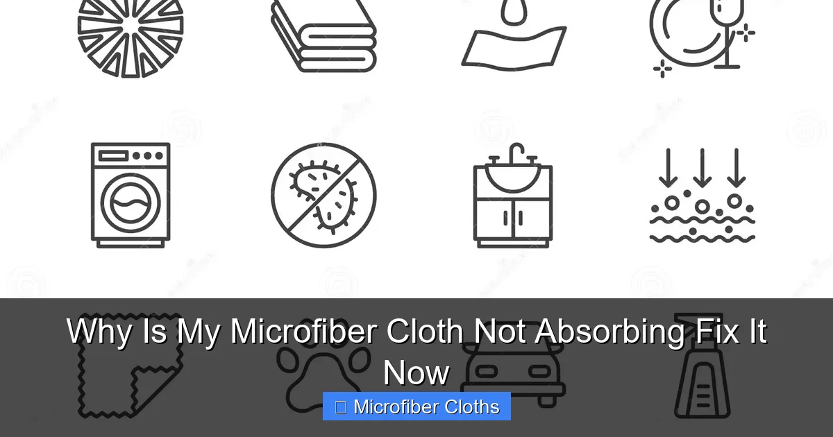 Why Is My Microfiber Cloth Not Absorbing Fix It Now
