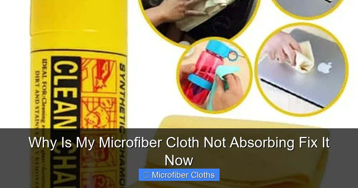 Why Is My Microfiber Cloth Not Absorbing Fix It Now
