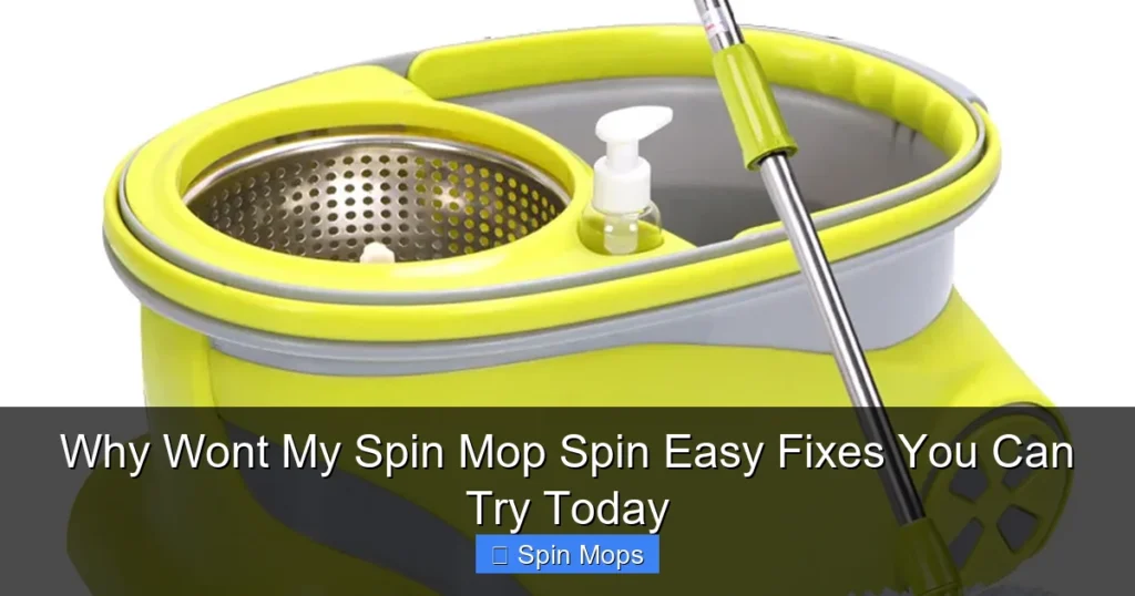 Why Wont My Spin Mop Spin Easy Fixes You Can Try Today