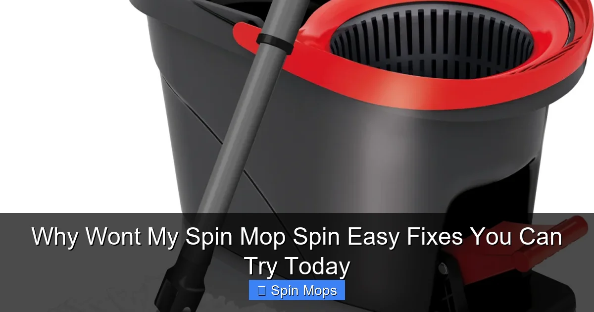 Why Wont My Spin Mop Spin Easy Fixes You Can Try Today